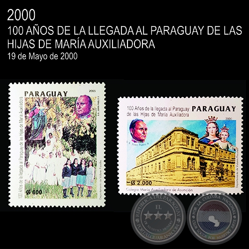 100 AOS DE LA LLEGADA AL PARAGUAY DE LAS HIJAS DE MARA AUXILIADORA (AO 2000 - SERIE 3)